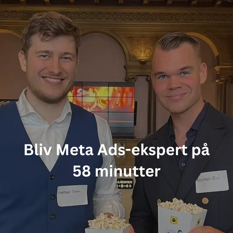 Bliv Meta Ads-ekspert på 58 minutter
