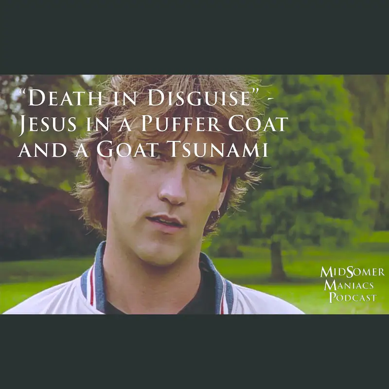 Episode 05 - "Death in Disguise" - Jesus in a Puffer Coat and a Goat Tsunami