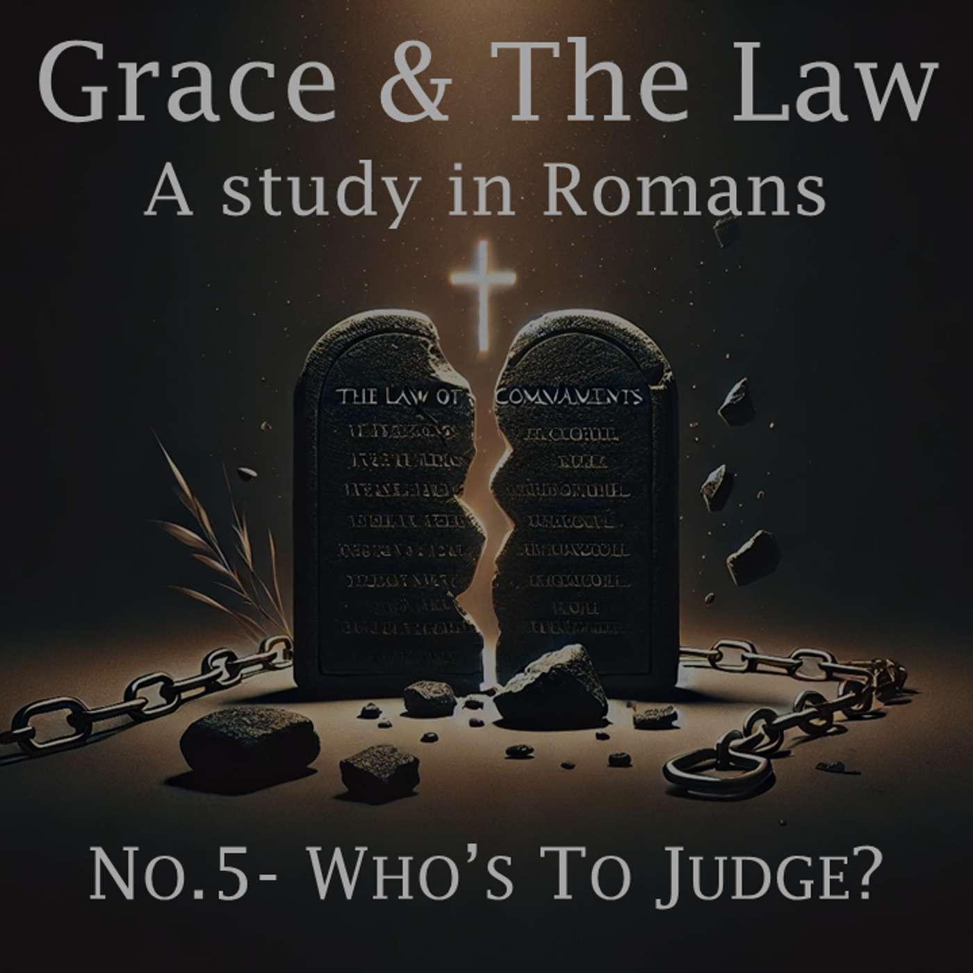Grace & The Law (A Study in Romans) No.5- Who's To Judge