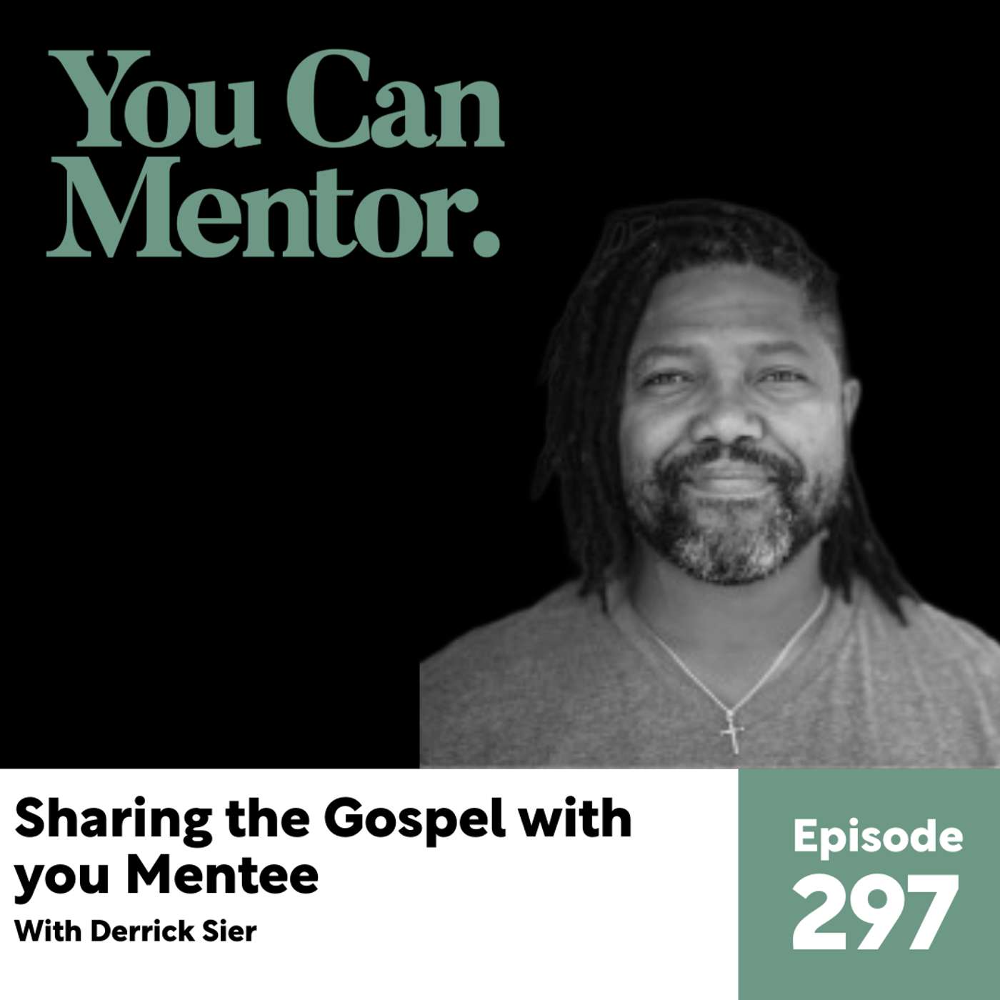 297. Sharing the Gospel with your Mentee with Derrick Sier episode artwork