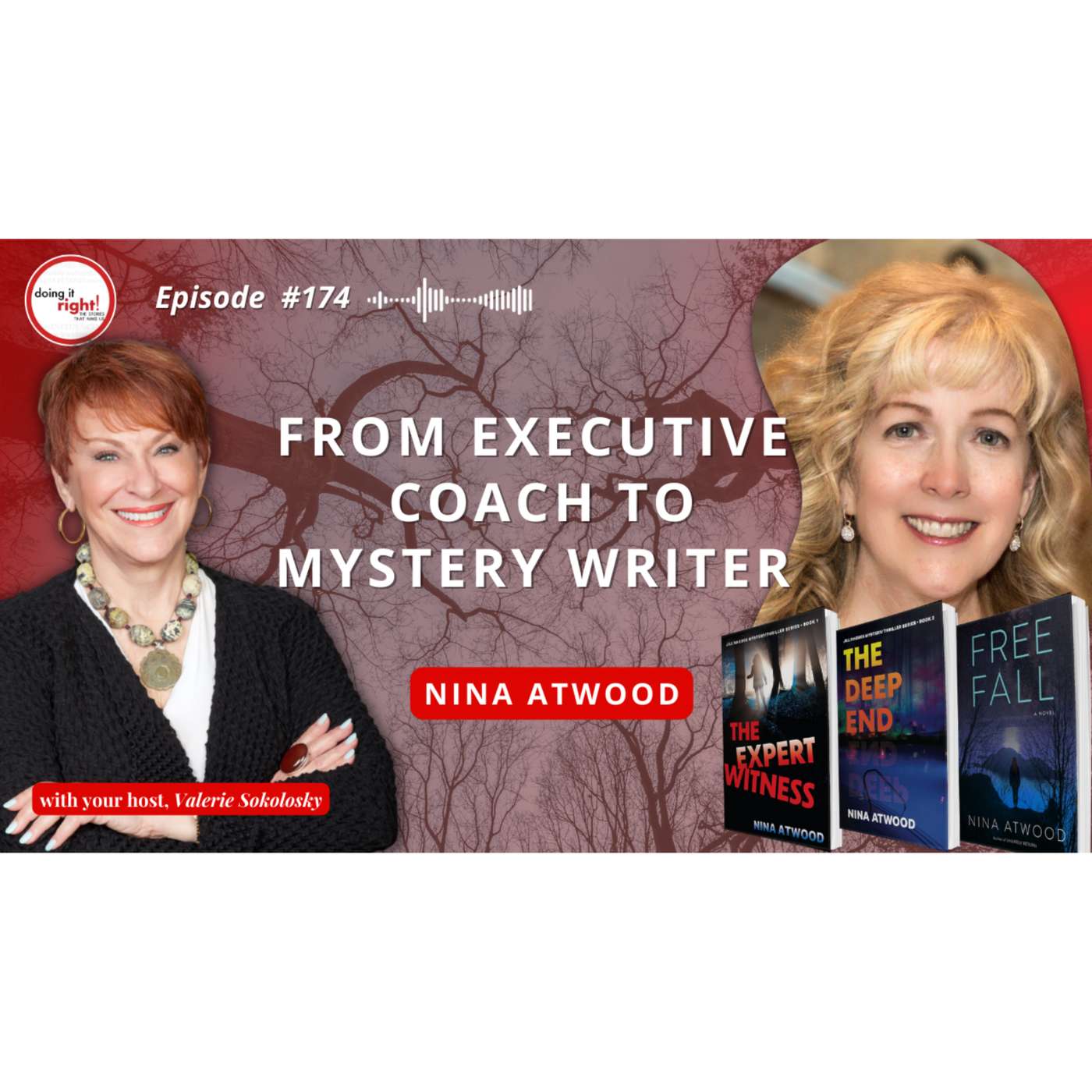 Psychotherapist – to Mystery Writer! Nina Atwood, Author & Executive Coach | Ep.174 - Doing it Right! episode artwork