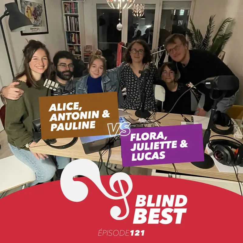 [n°121] Juliette, Flora & Lucas vs. Pauline, Antonin & Alice : famille, héros et choux