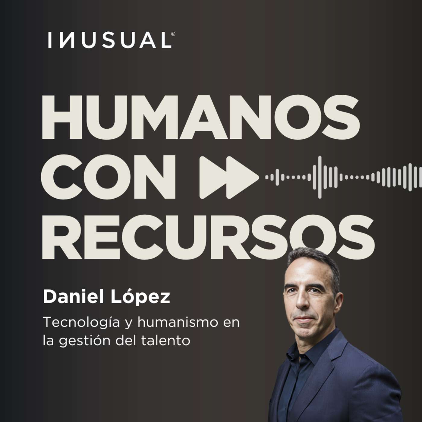 Tecnología y humanismo en la gestión del talento, con Daniel López