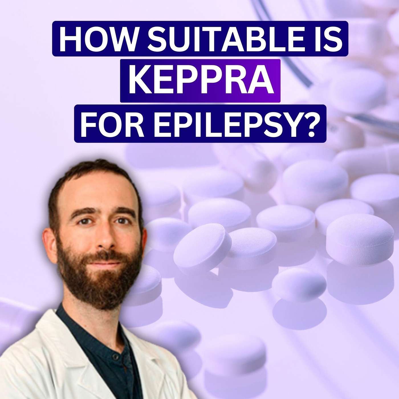 Reassessing The Prescription of Levetiracetam/Keppra for Epilepsy - Dr. Ángel Aledo-Serrano episode artwork