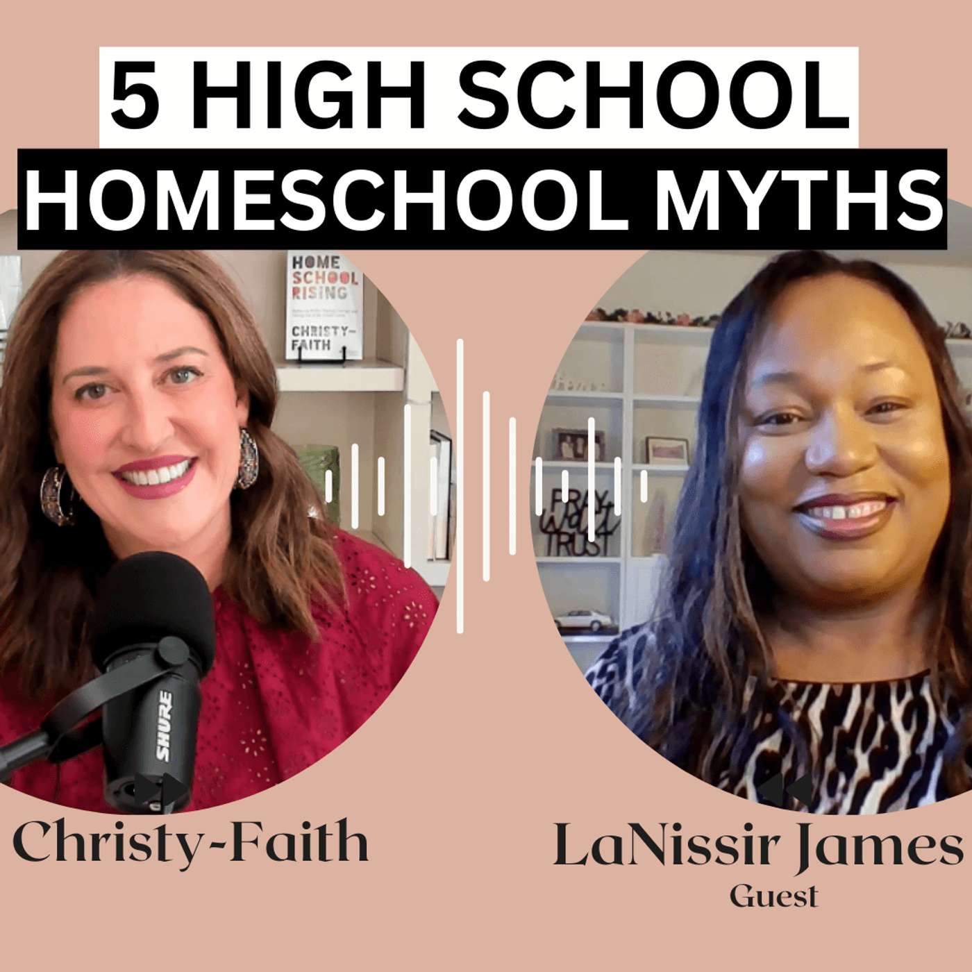 Ep. 43 - 5 Myths of Homeschooling for High School // LaNissir James