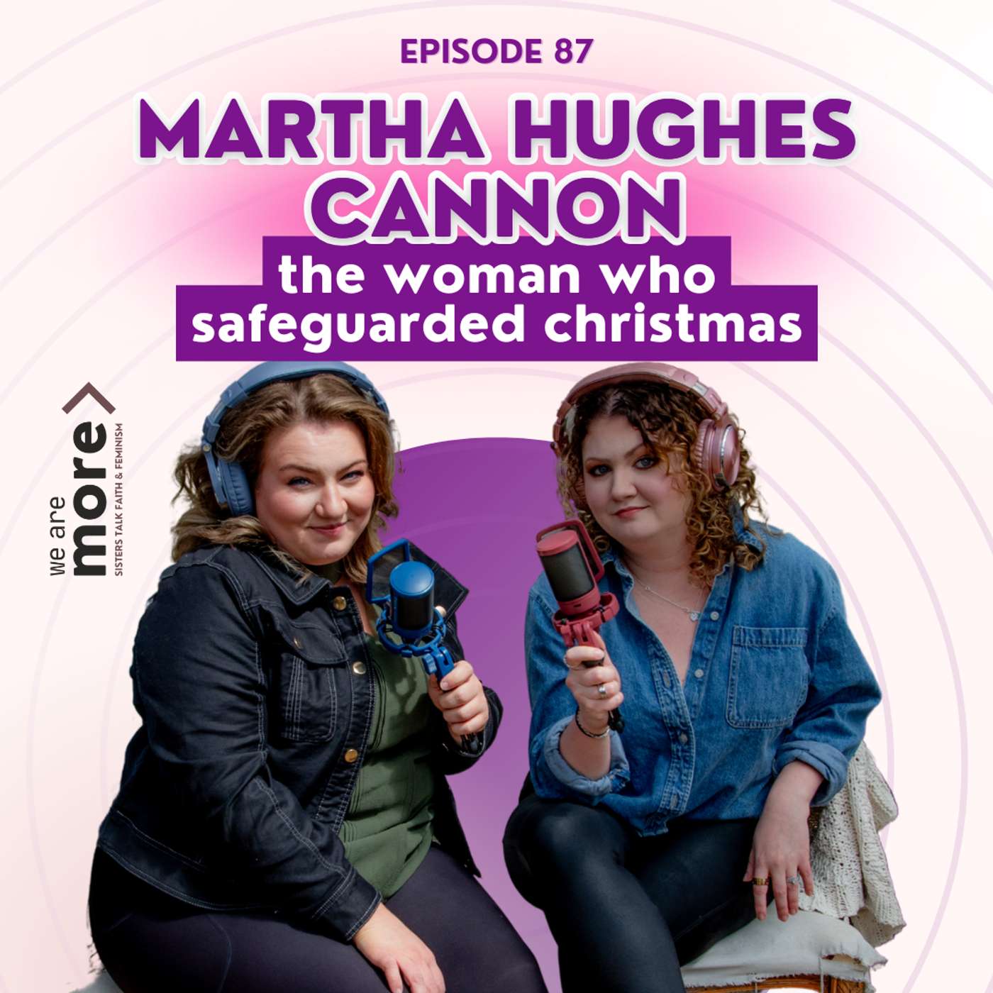 Ep. 87: Martha Hughes Cannon: The Woman Who Safeguarded Christmas Ep. 87: Martha Hughes Cannon: The Woman Who Safeguarded Christmas