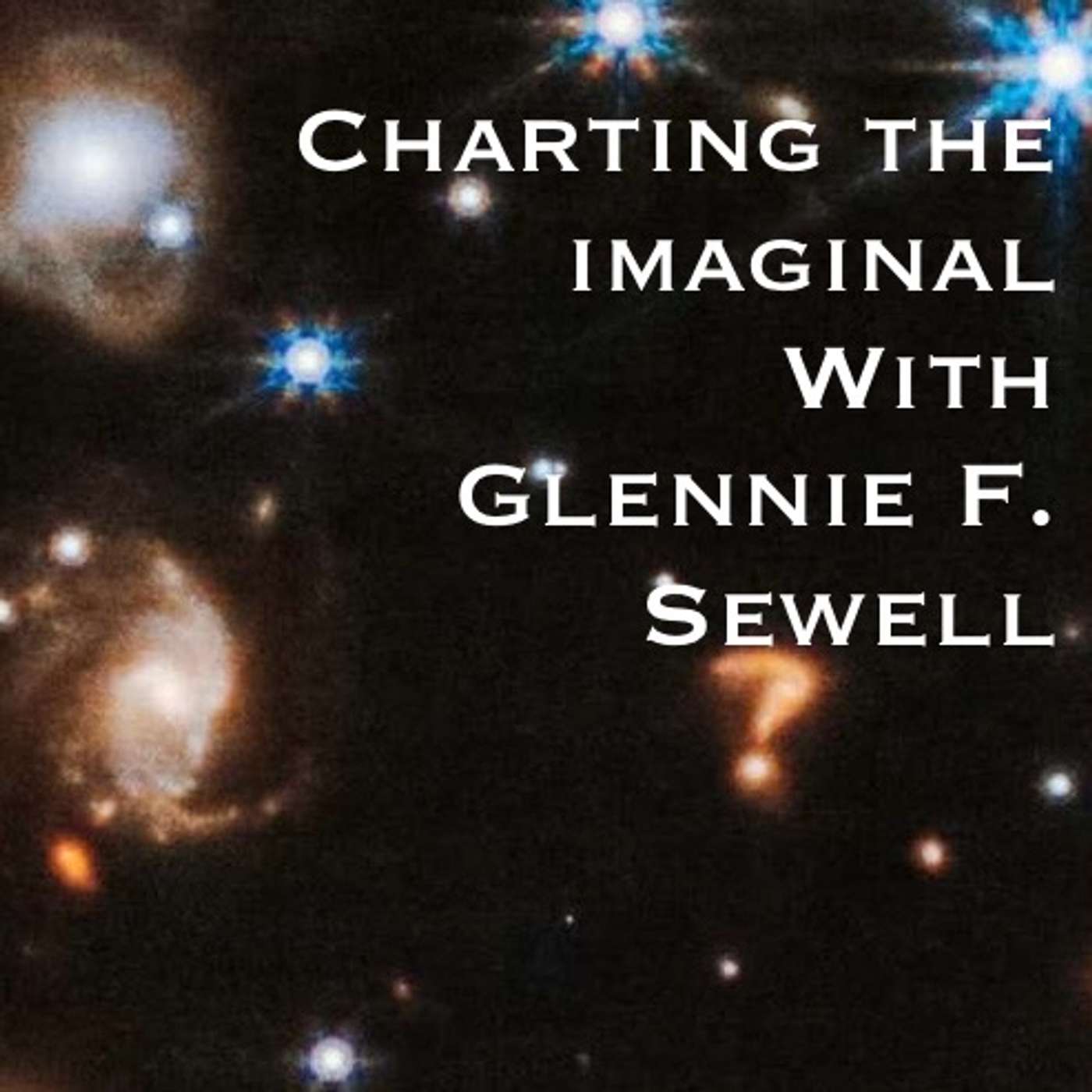 Charting the Imaginal with Glennie F. Sewell