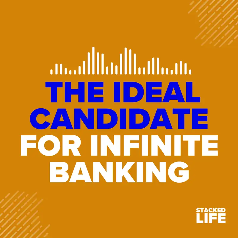 06: The Ideal Candidate for Infinite Banking