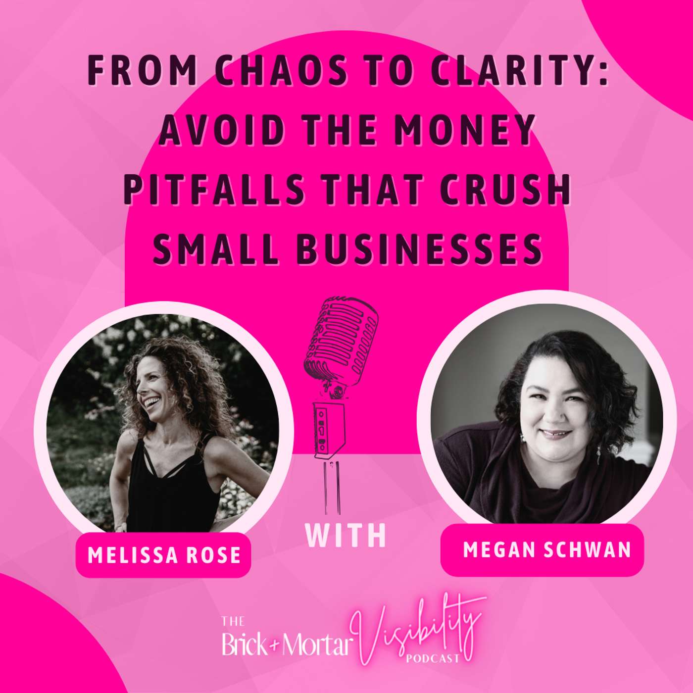 From Chaos to Clarity: Avoid the Money Pitfalls That Crush Small Businesses—with Megan Schwan From Chaos to Clarity: Avoid the Money Pitfalls That Crush Small Businesses—with Megan Schwan