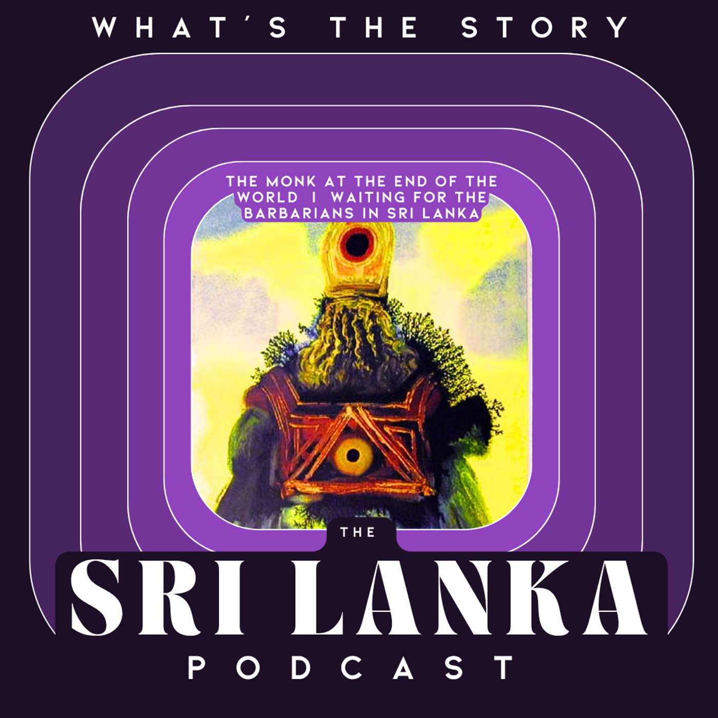 The Monk At The End Of The World | Waiting For The Barbarians In Sri Lanka