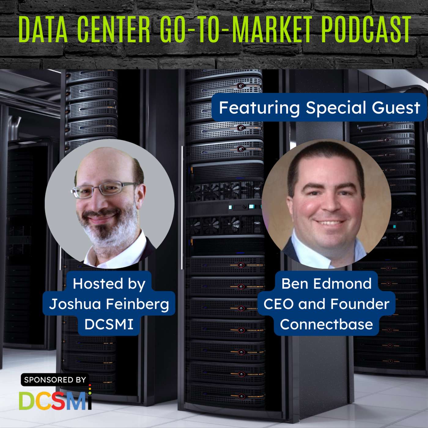 Ep. 18 Ben Edmond, CEO and Founder at Connectbase | Data Center Go-to-Market Podcast