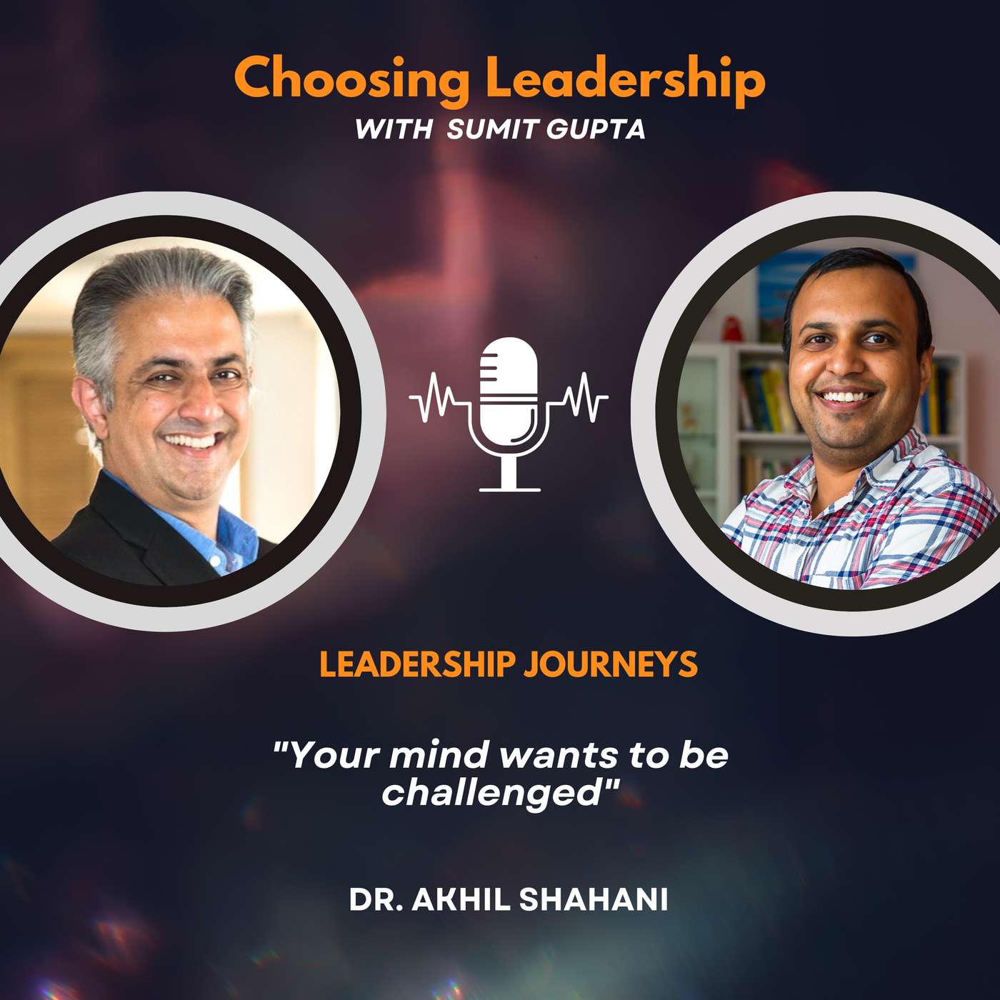 Choosing Leadership with Sumit Gupta