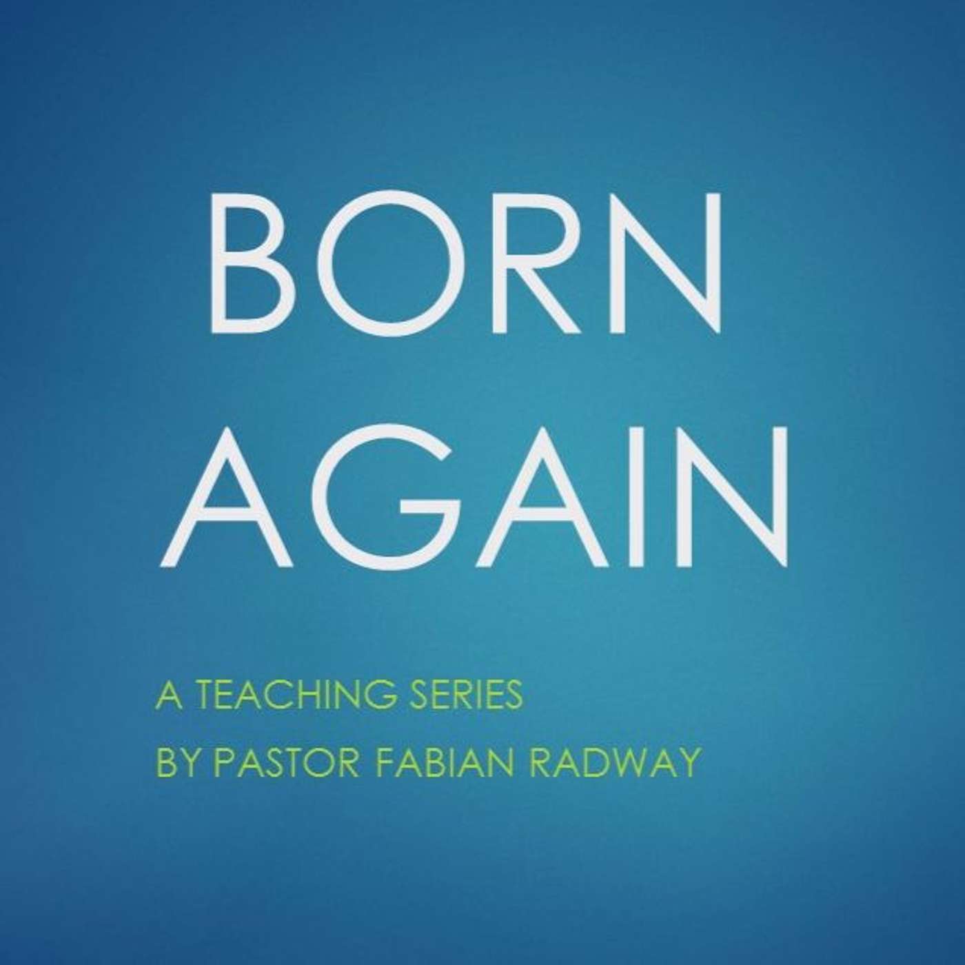 BORN AGAIN WK 3.MP3 episode artwork