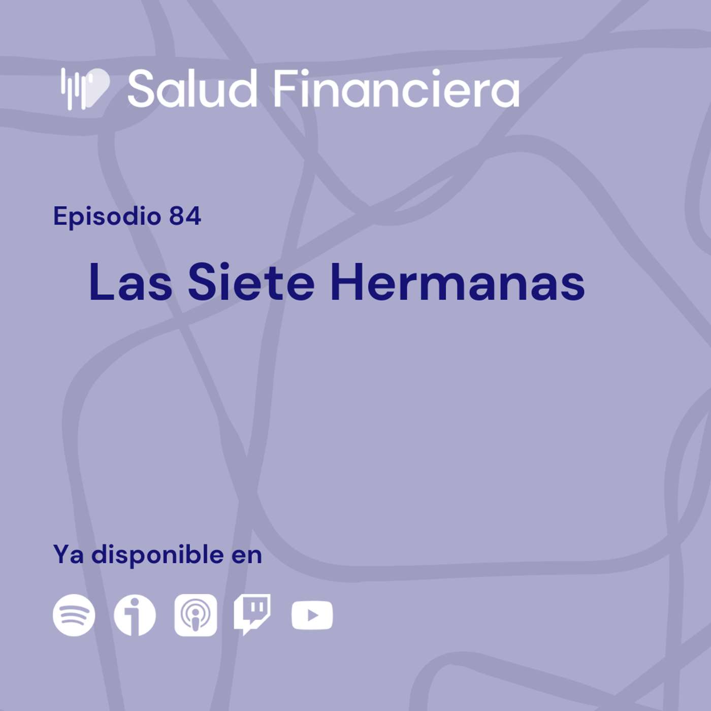 Salud Financiera #84: Las Siete Hermanas
