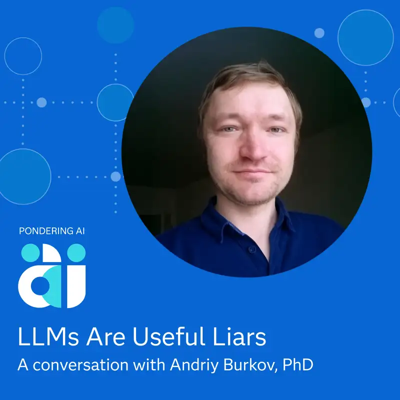 LLMs Are Useful Liars with Andriy Burkov