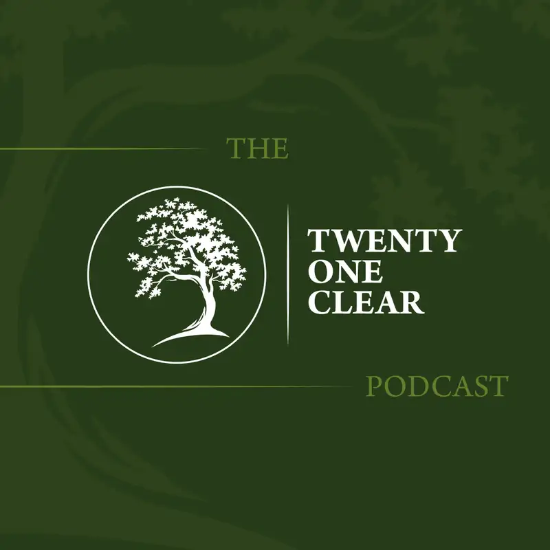 The Twenty One Clear Podcast
