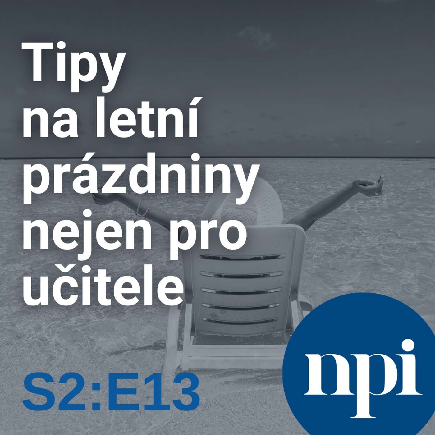Tipy na letní prázdniny nejen pro učitele | S2:E13 episode artwork
