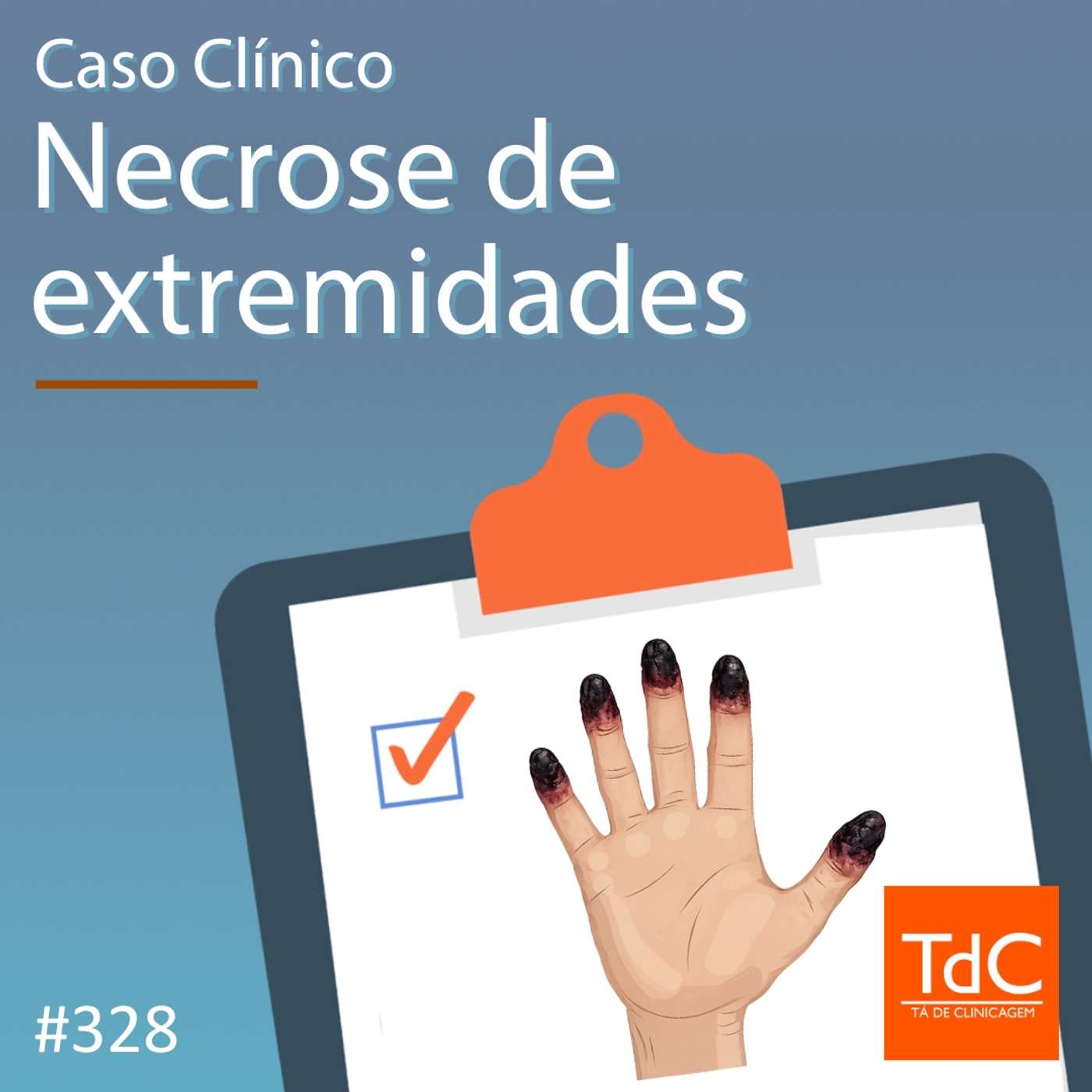 TdC 328: Caso clínico de Necrose de extremidades