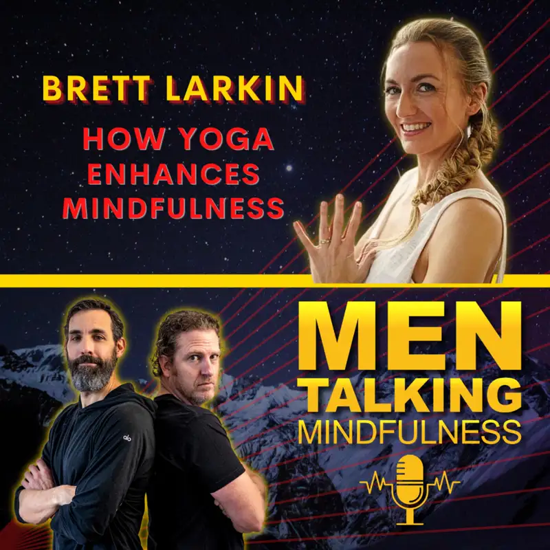 Brett Larkin: How Yoga Enhances Mindfulness