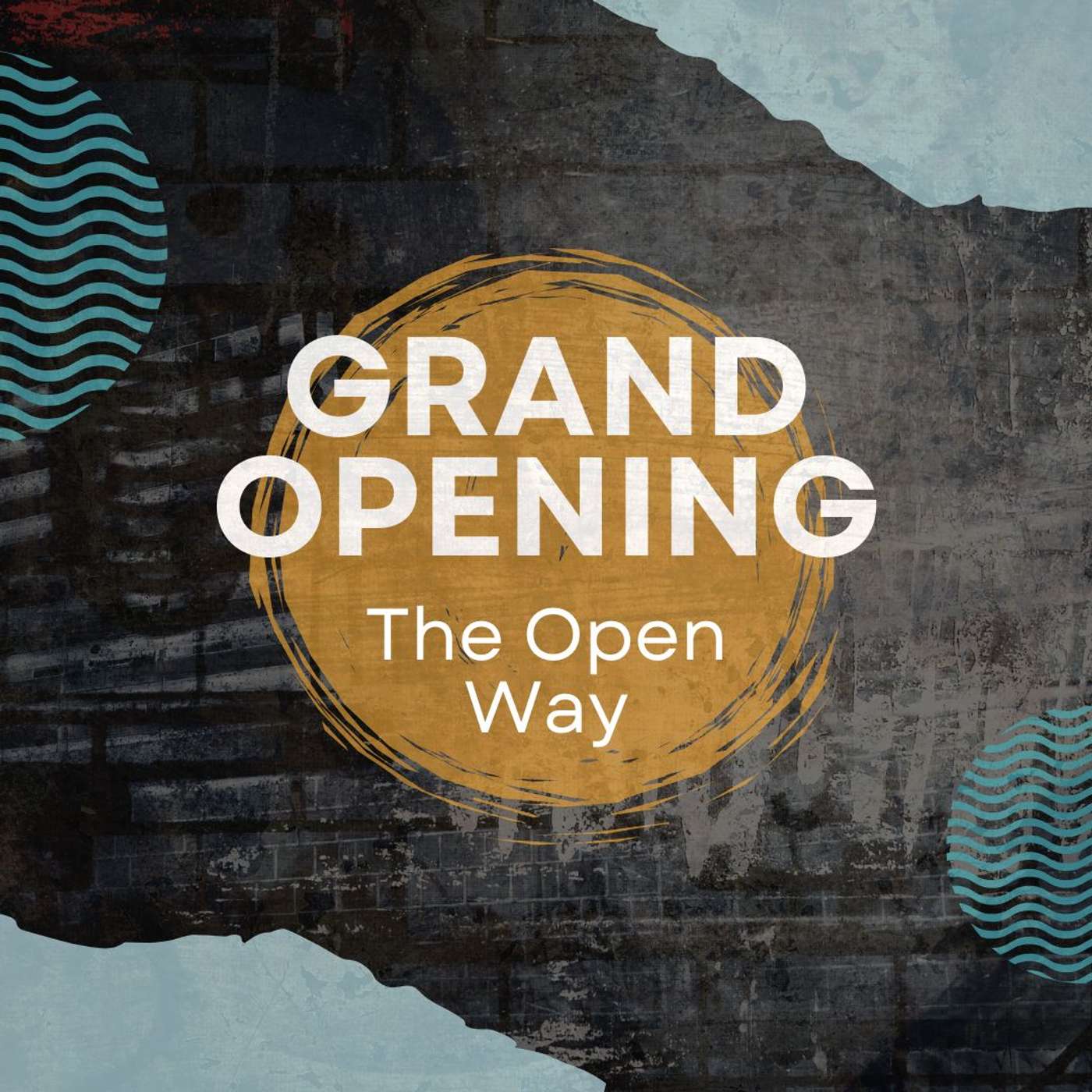 25.06.01 - Grand Opening | The Open Way episode artwork