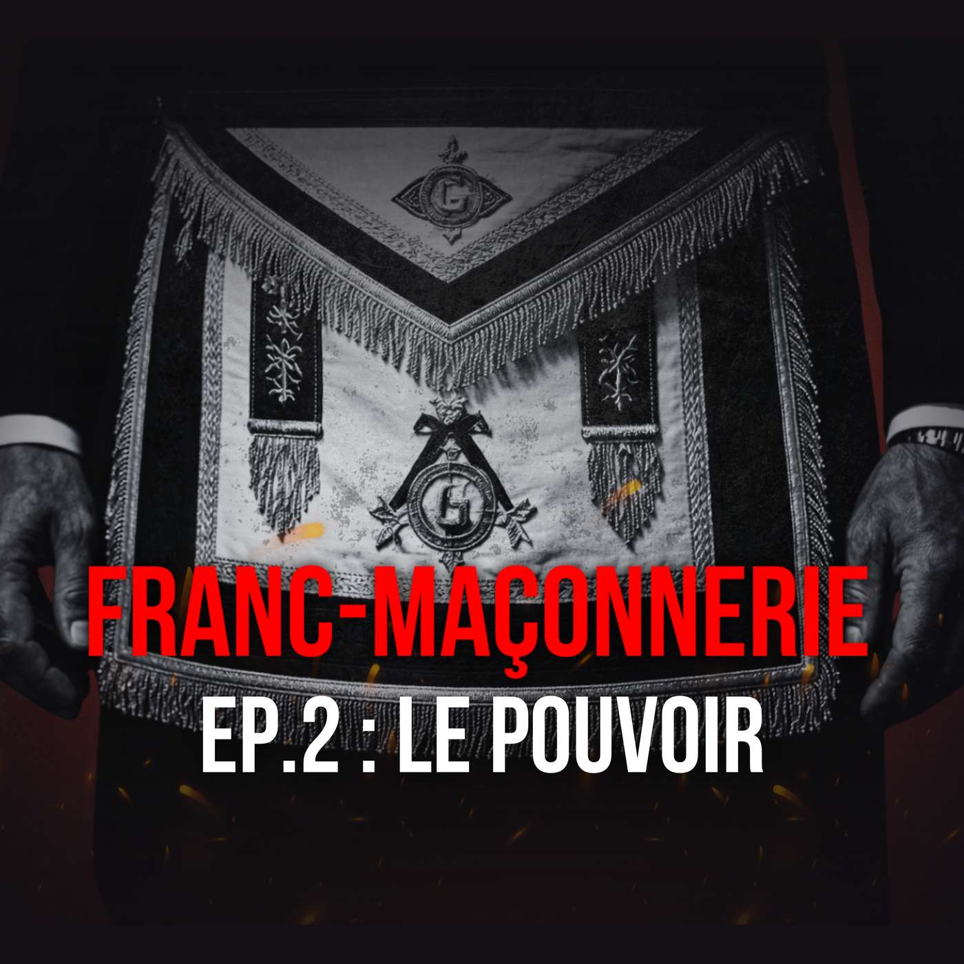 FRANC-MAÇONNERIE - Épisode 2 : Le pouvoir