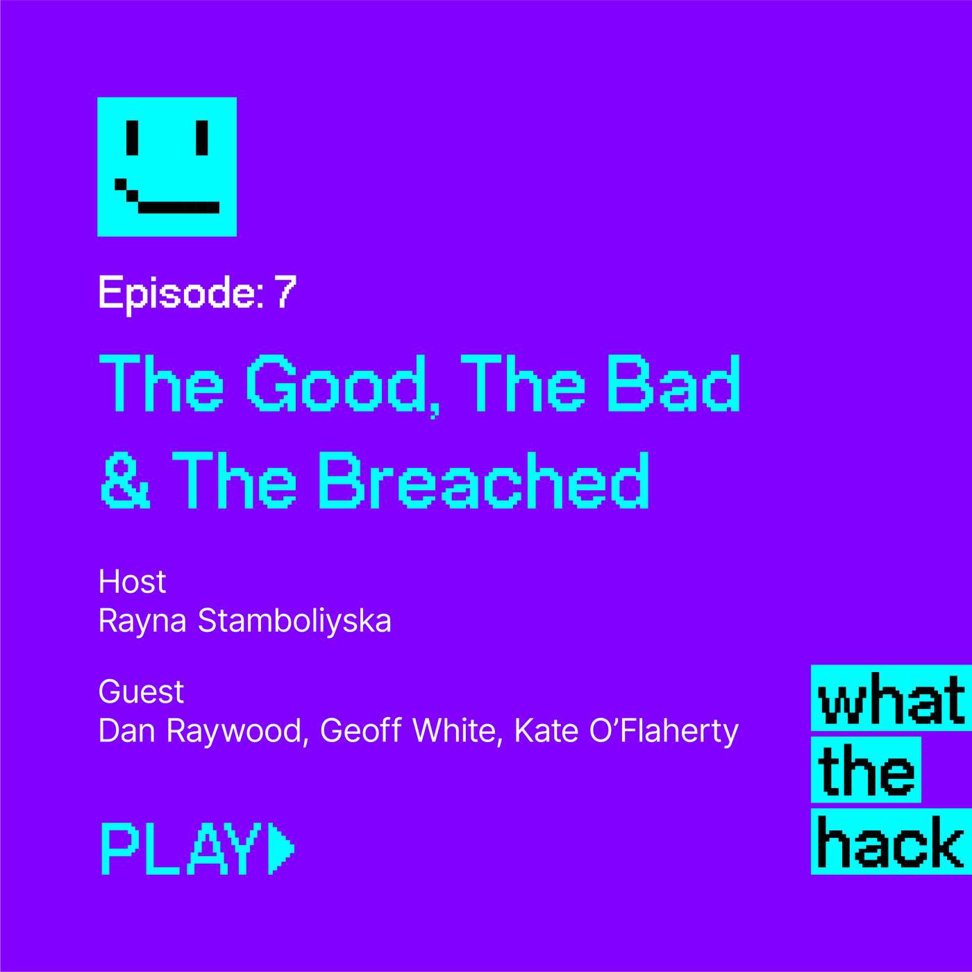 S1 E7: The Good, The Bad & The Breached S1 E7: The Good, The Bad & The Breached