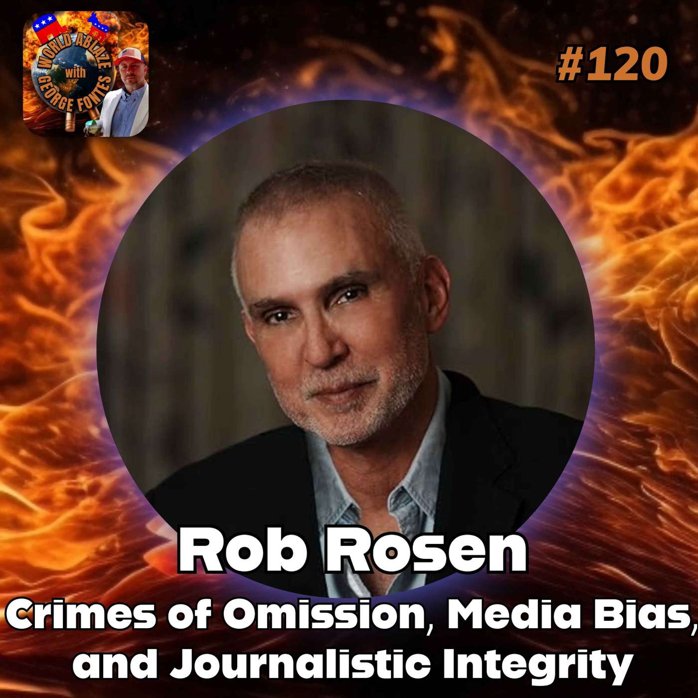 Rob Rosen - Crimes of Omission, Media Bias, and Journalistic Integrity episode artwork