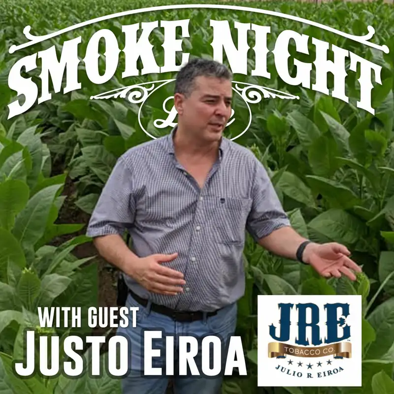 Smoke Night LIVE – Justo Eiroa of JRE Tobacco