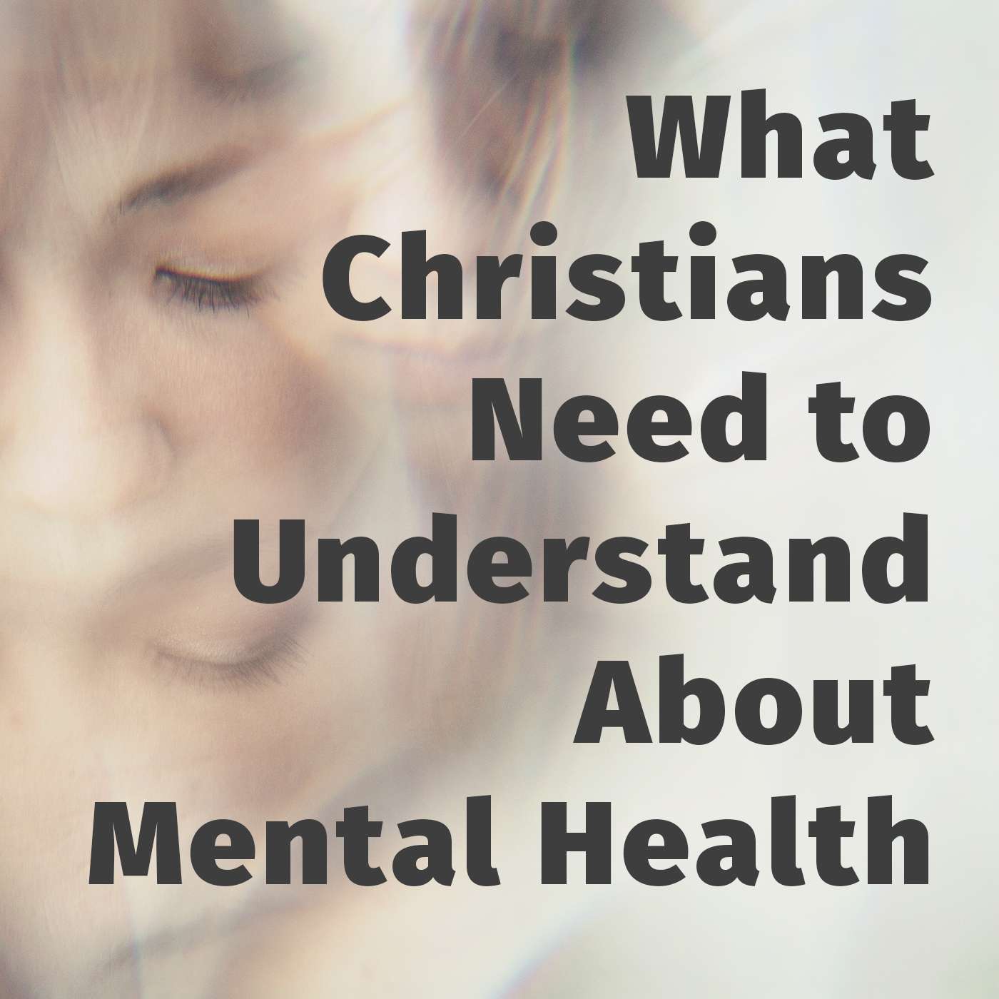 Episode 72: What Christians Need to Understand About Mental Health episode artwork