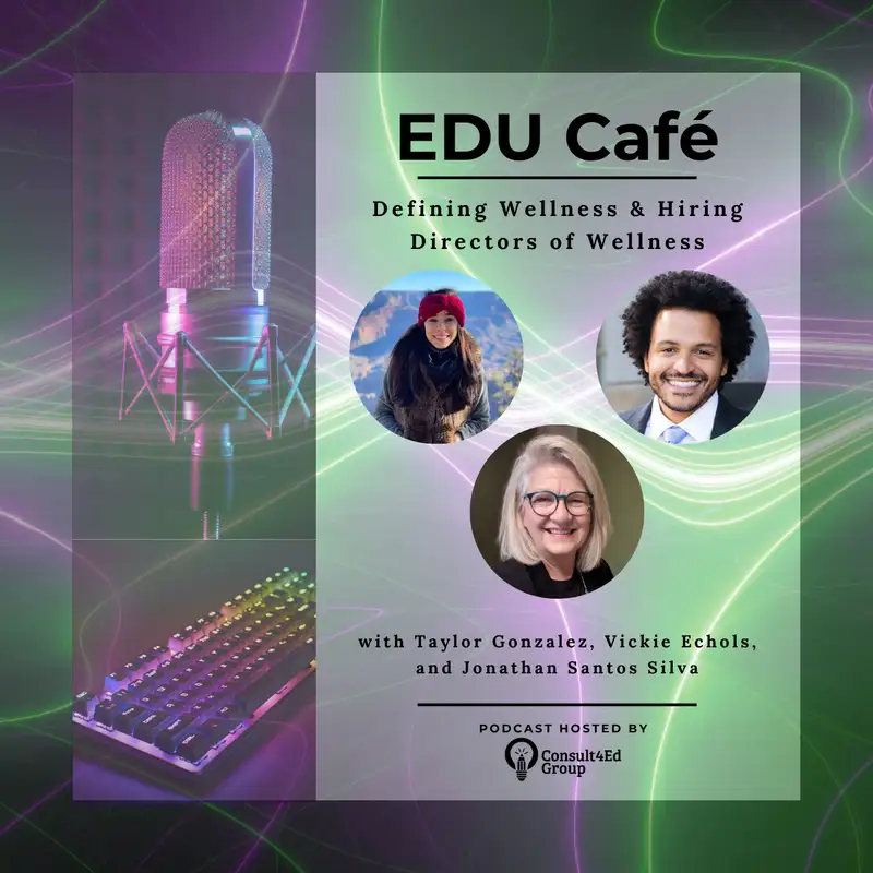 Defining Wellness & Hiring Directors of Wellness with Taylor Gonzalez, Vickie Echols, & Jonathan Santos Silva