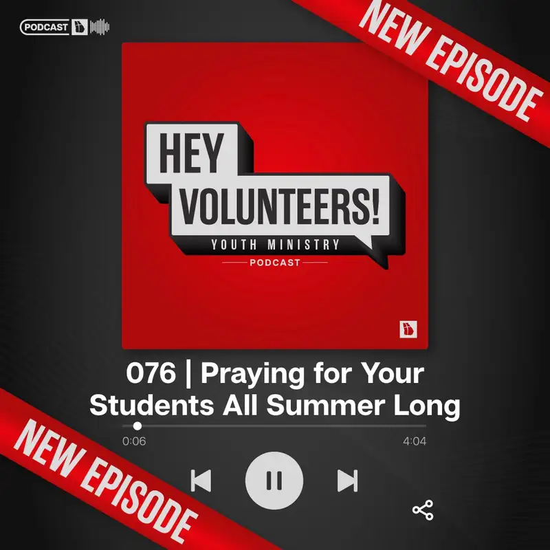 076 | Praying for Your Students All Summer Long