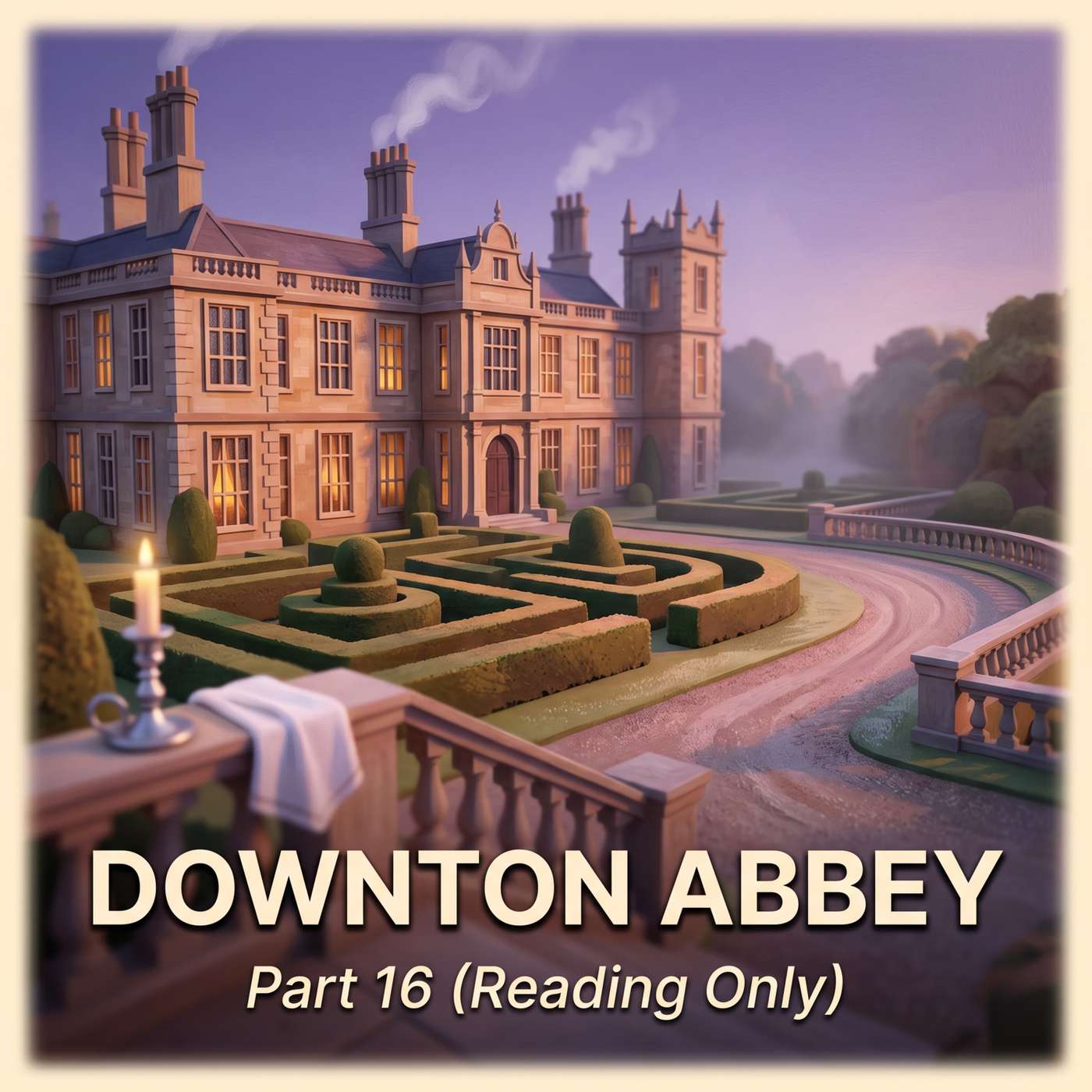 Downton Abbey – Part 16 (voice only)