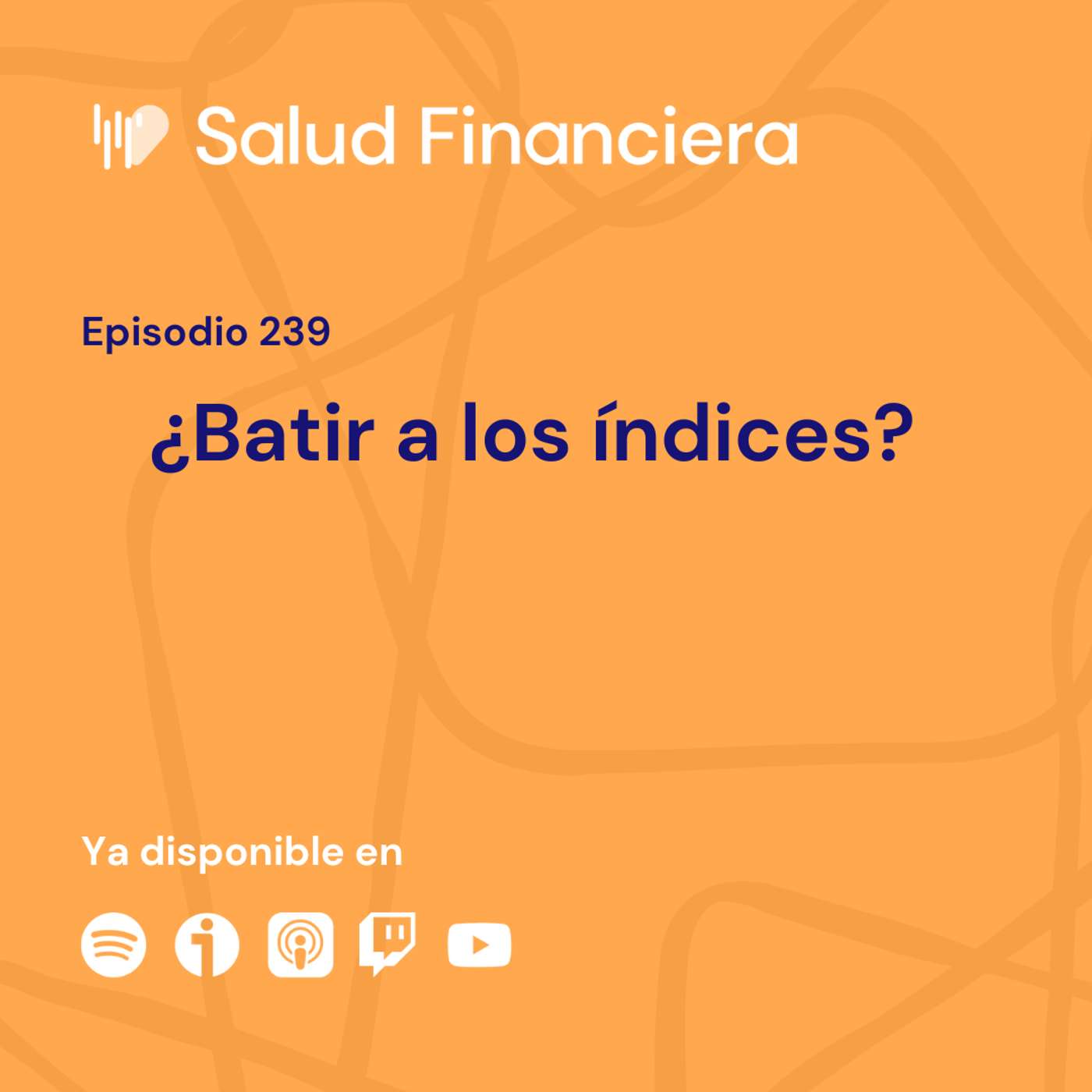 Salud Financiera #239: ¿Batir a los índices?