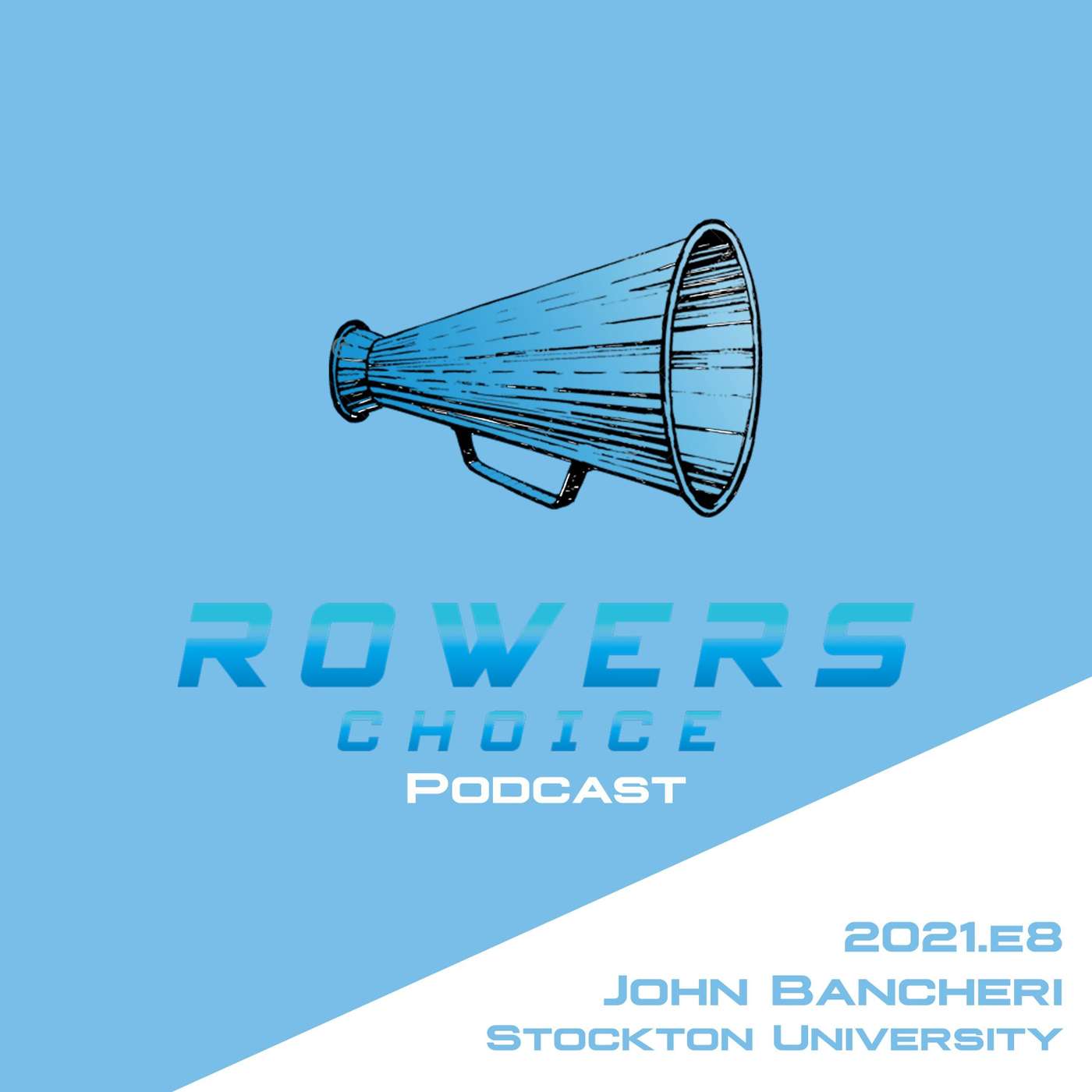 2021e8 - Rowers Choice Podcast - John Bancheri - Stockton episode artwork