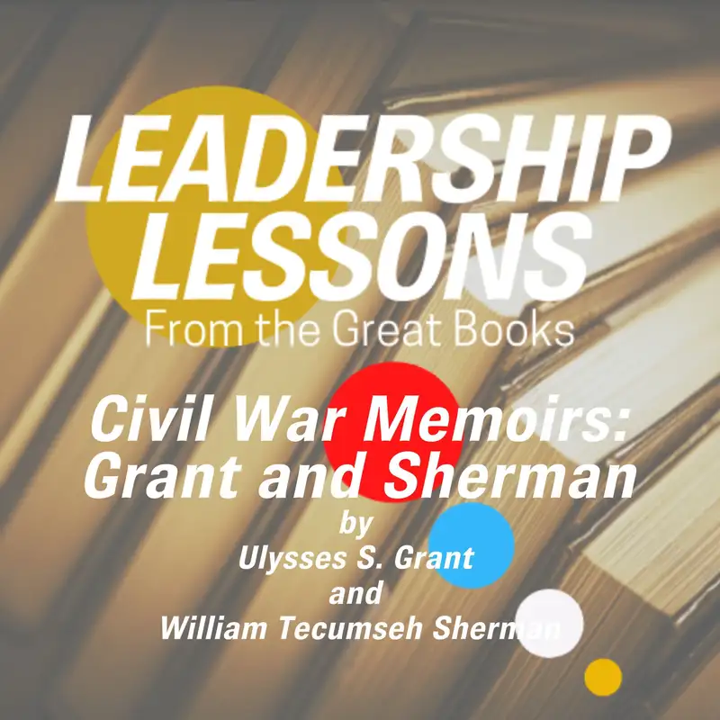 Civil War Memoirs: Grant and Sherman by Ulysses S. Grant and William Tecumseh Sherman w/Jesan Sorrells