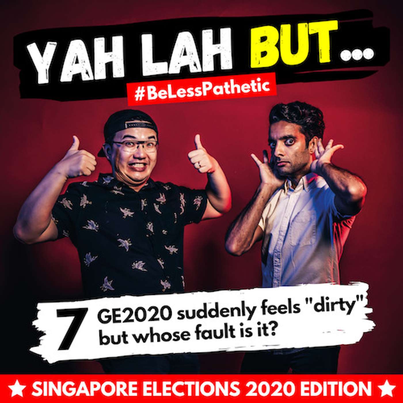 YLB x GE2020 #7 - The elections suddenly feel "dirty" but whose fault is it?