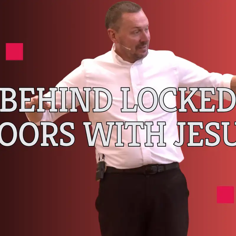 Behind locked doors with Jesus (Jesus Extended Cut 1 - Pastor Tim)