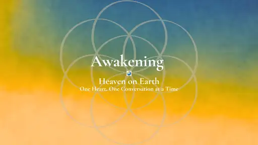 Awakening — Heaven on Earth