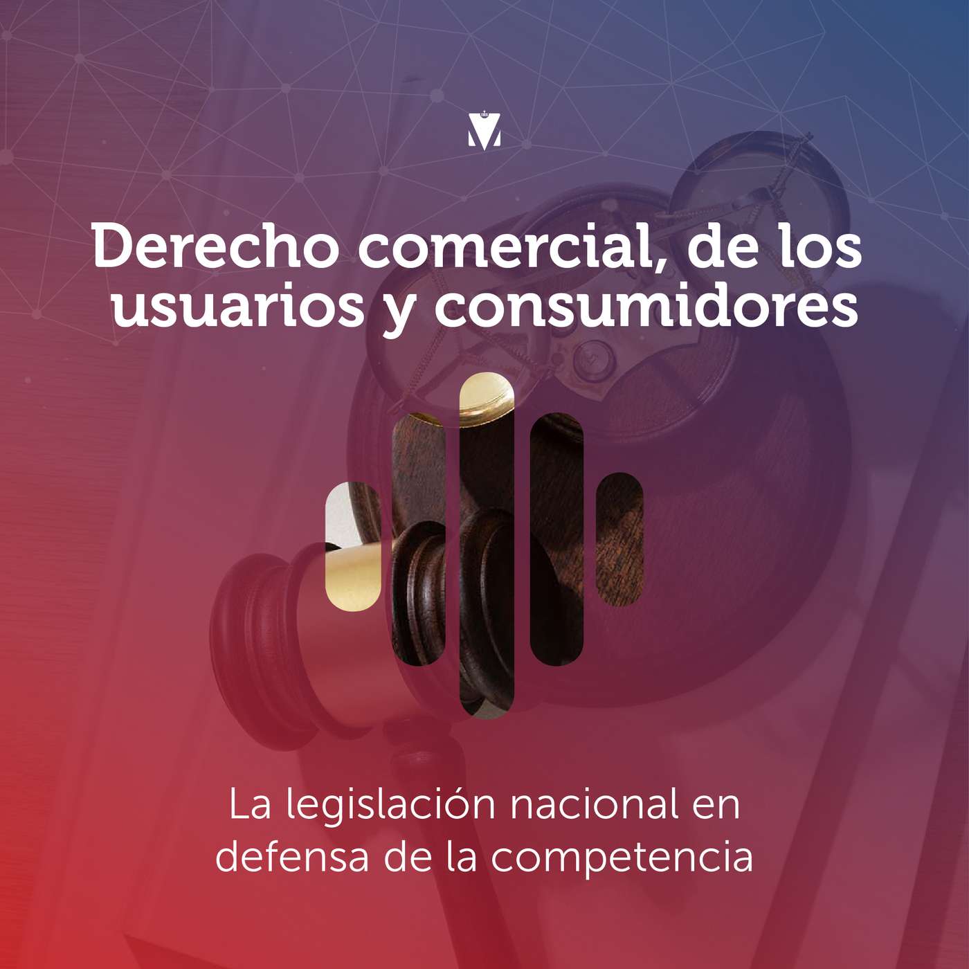 3 - DERECHO COMERCIAL, DE LOS USUARIOS Y CONSUMIDORES: La Legislación Nacional en Defensa de la Competencia episode artwork