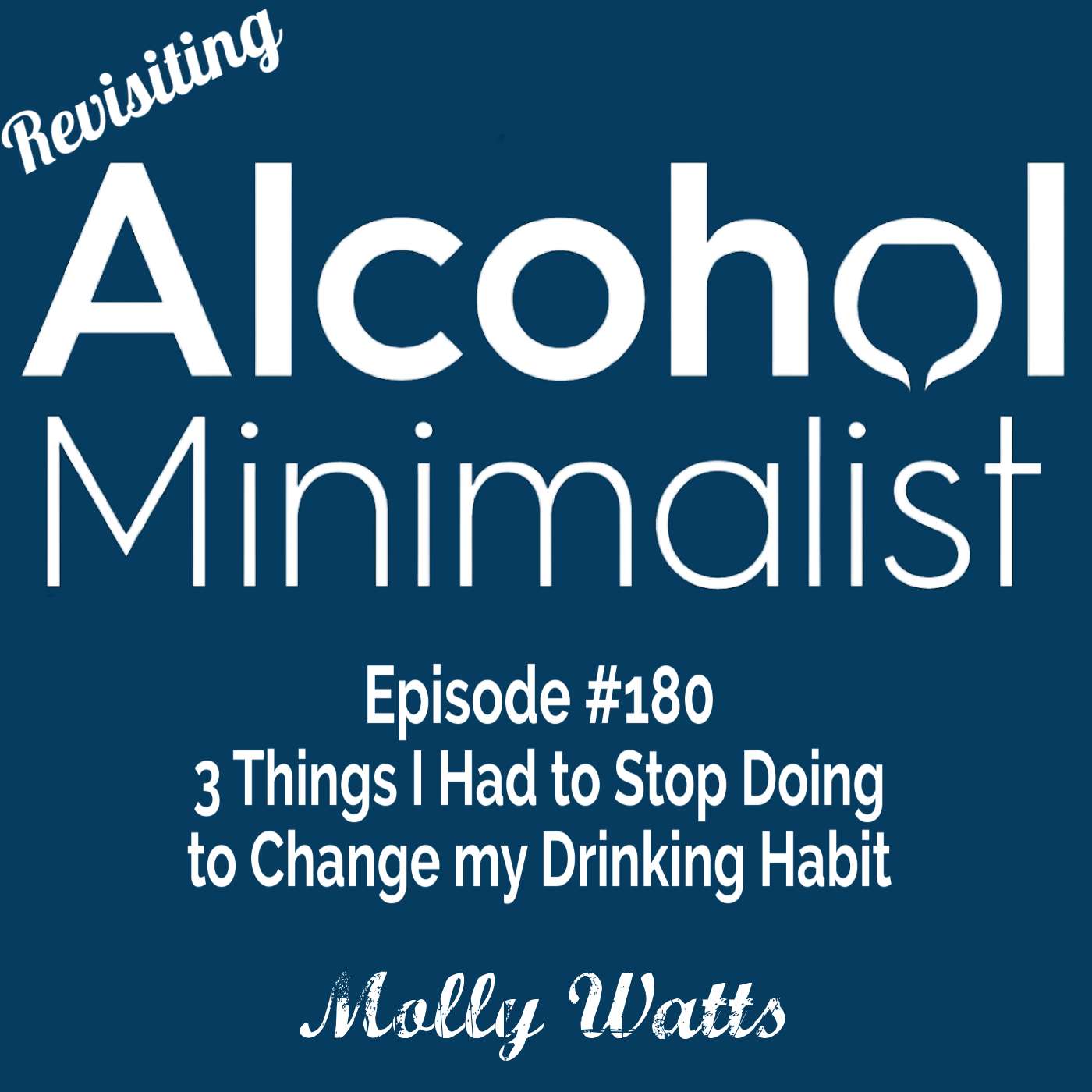 Revisiting: 3 Things I Had to Stop Doing to Change My Drinking Habit episode artwork