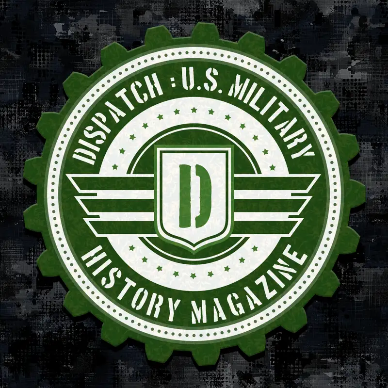 Dispatch: U.S. Military History Magazine