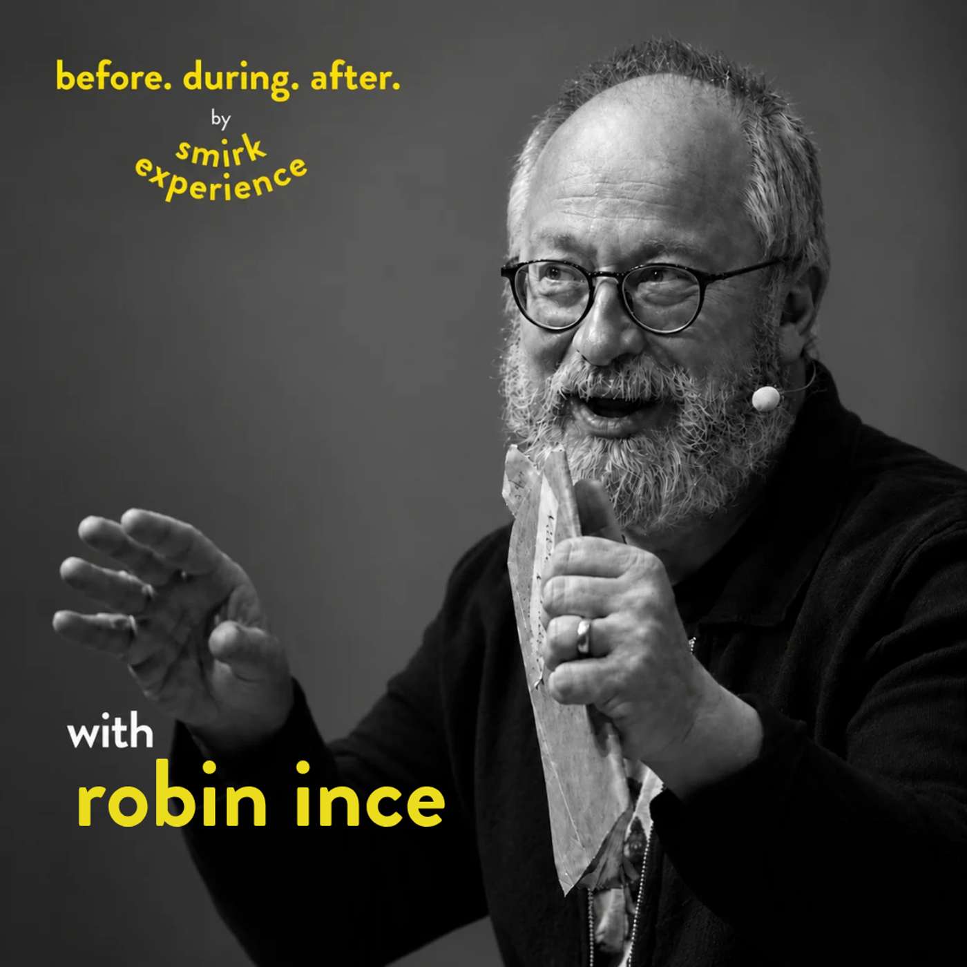 Before. During. After. with Robin Ince