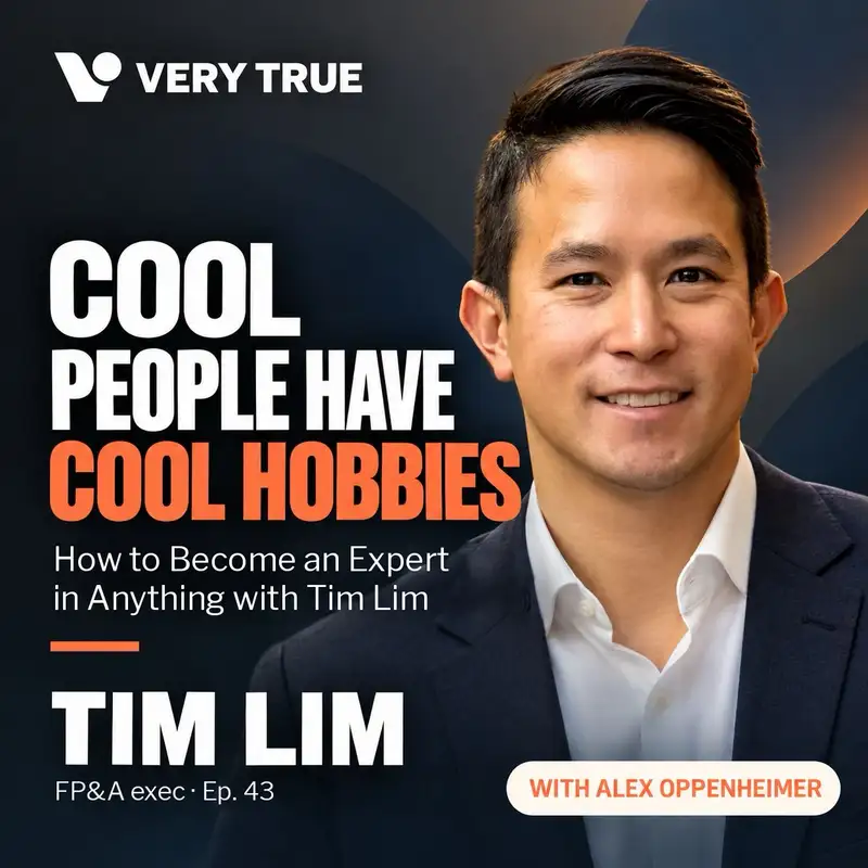 Cool People Have Cool Hobbies - How to Become an Expert in Anything with Tim Lim