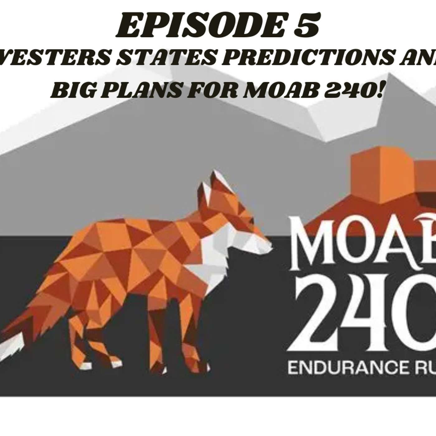 Westerns States Predictions and Big Moab 240 Plans episode artwork