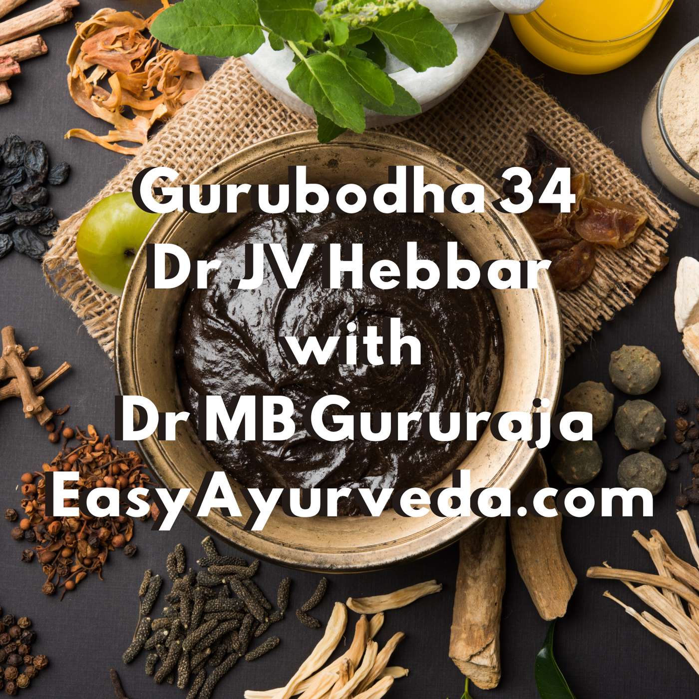 Gurubodha 34: Chyawanprash Origin | Mango Juice, Seed | Sugarless Mango Odorless Garlic? episode artwork