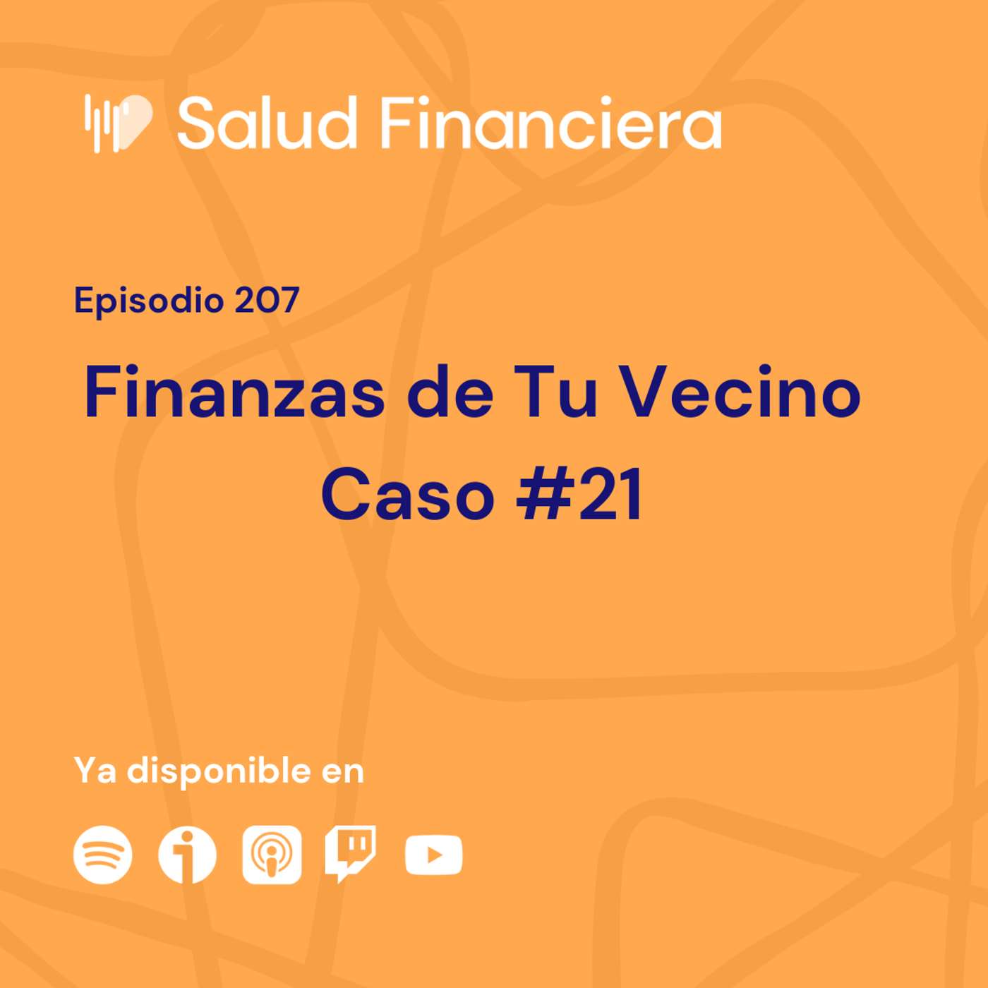 Salud Financiera #207: Finanzas de Tu Vecino 21