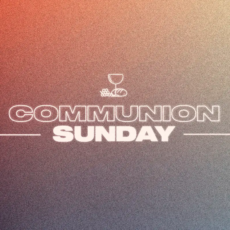 Communion Sunday - Pastor Matt Clausen