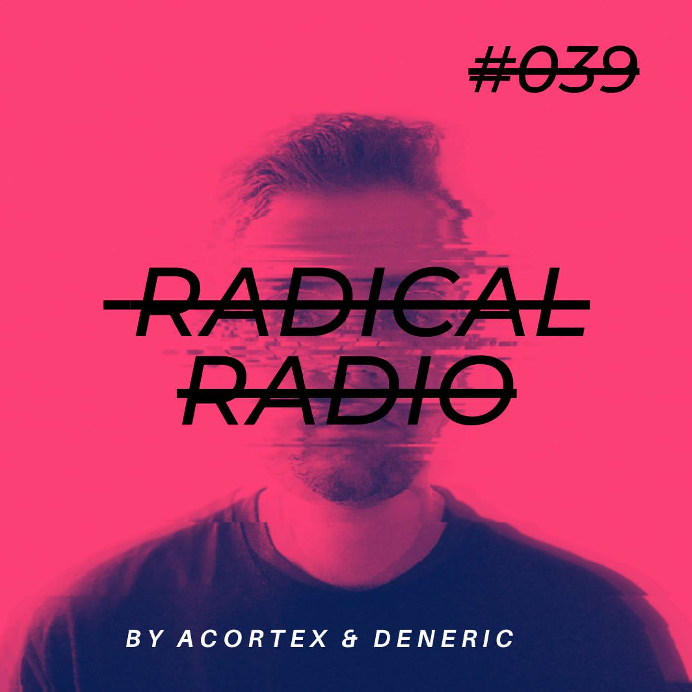 Radical Radio #039 (Guestmix with Deneric) episode artwork