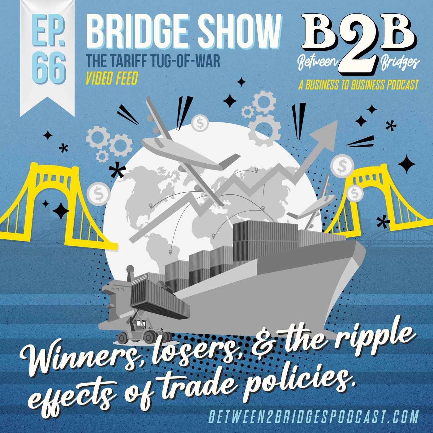 Ep.66 - The Tariff Tug-of-War : Winners, losers, and the ripple effects of trade policies.