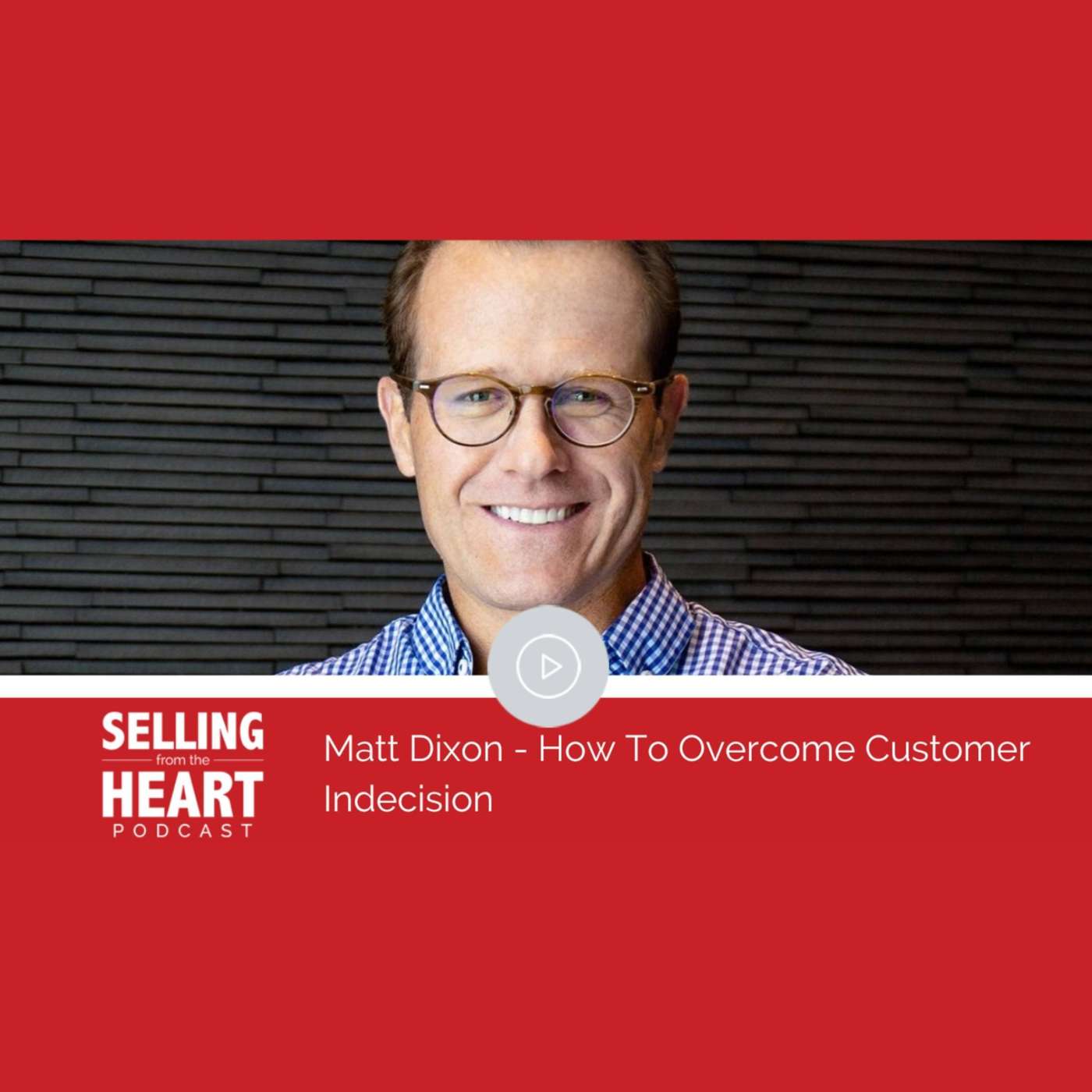 Matt Dixon - How To Overcome Customer Indecision